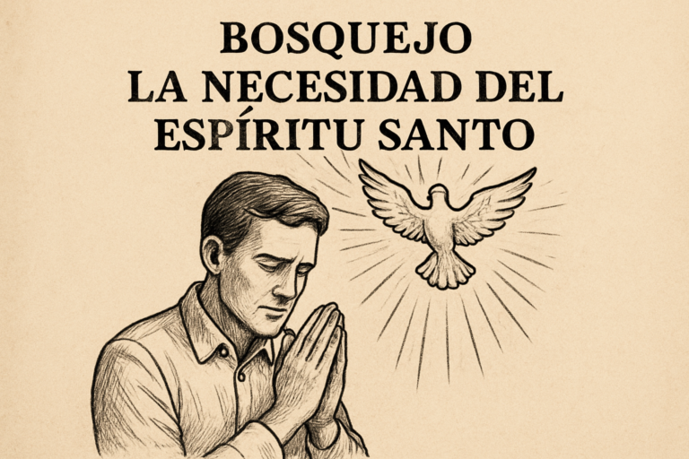 Bosquejo: La Necesidad del Espíritu Santo